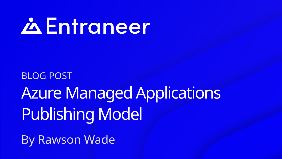 Azure Managed Applications Publishing Model | Entraneer